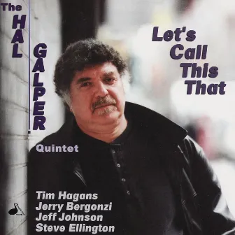 Let's Call This That by The Hal Galper Quintet