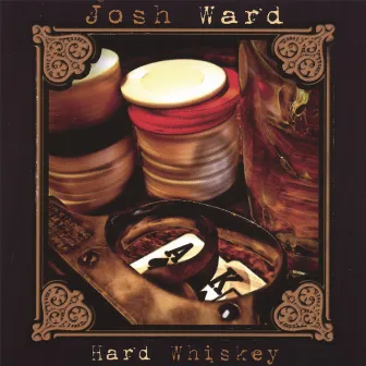 Hard Whiskey by Josh Ward