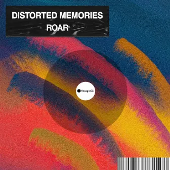 Roar by Distorted Memories