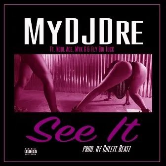 See It by MyDJDre