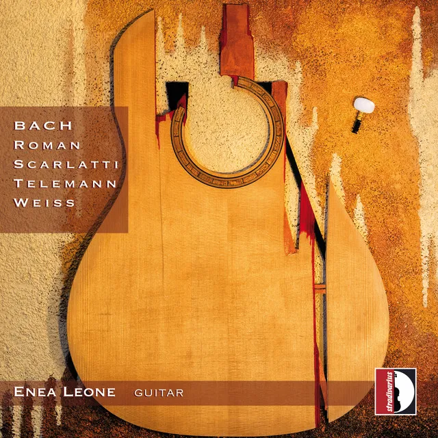 Bach, Roman, Scarlatti, Telemann & Weiss: Works Arranged for Guitar