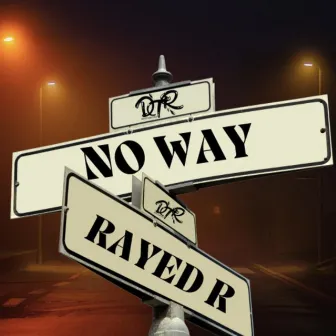 No Way by Rayed R