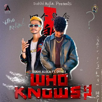 Who Knows? by Sukhi Aujla