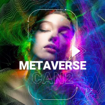 Metaverse by Can2