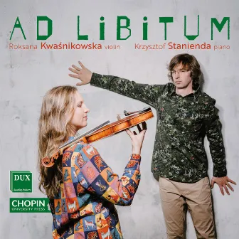 Ad libitum by Roksana Kwaśnikowska