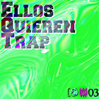 Ellos Quieren Trap by Unknown Artist