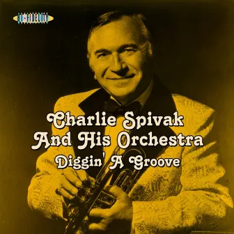 Diggin' A Groove by Charlie Spivak & His Orchestra