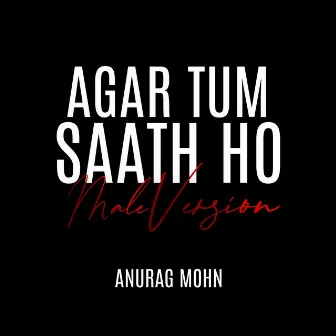 Tum saath ho by Anurag Mohn