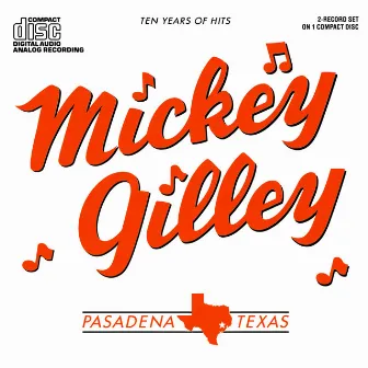 Ten Years Of Hits by Mickey Gilley