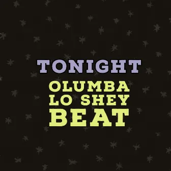 Tonight by Olumba lo shey BEAT