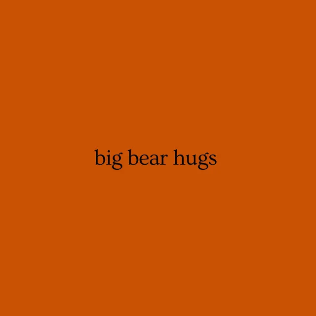 big bear hugs