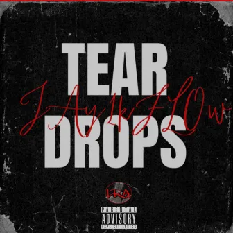 TEARDROPS by Jay1kflow