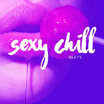 Sexy Chill Beats: Erotic Party House, Sensual Night, Hot Body by DJ Sensuality