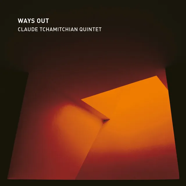 Ways Out (Claude Tchamitchian Quintet)