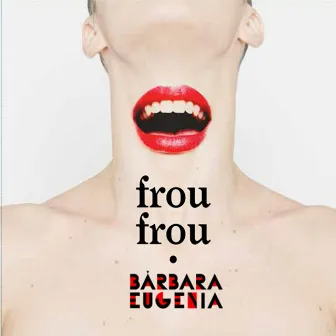 Frou frou by Bárbara Eugênia