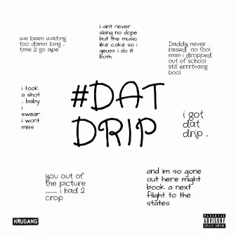 Dat Drip by Drummakid