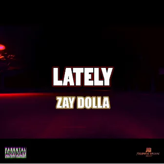 Lately by Zay Dolla