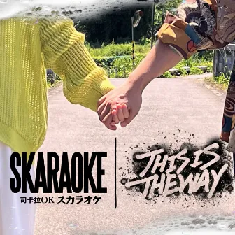 This Is The Way by Skaraoke