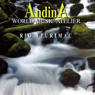 Andina - Rio Apurimac by World Music Atelier