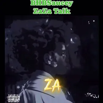 ZaZa Talk by BHB Saucey