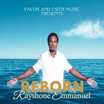 REBORN by RAYSHONE EMMANUEL