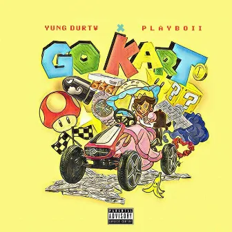 Go Kart by Yung Durty