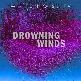 Drowning Winds by Neon Space Men