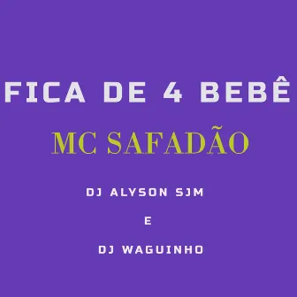 Fica de 4 Bebê by Mc Safadão