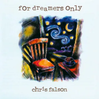 For Dreamers Only by Chris Falson