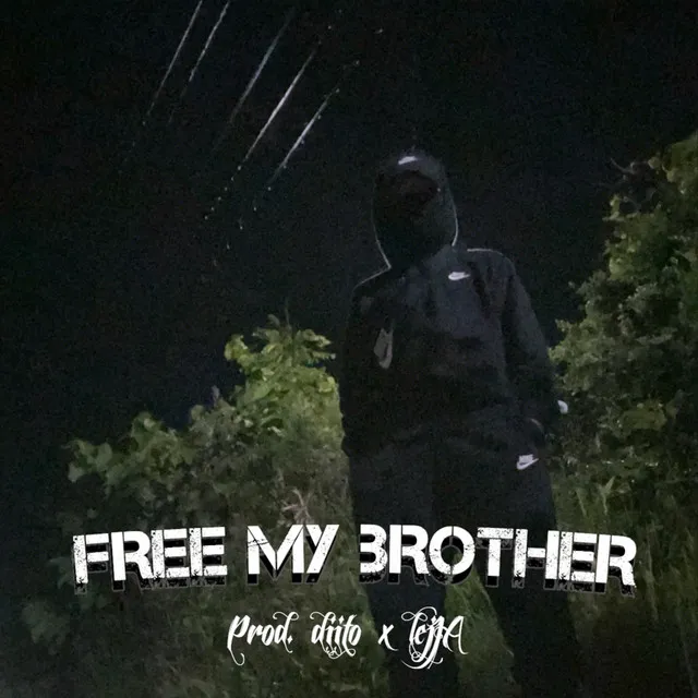 FREE MY BROTHER