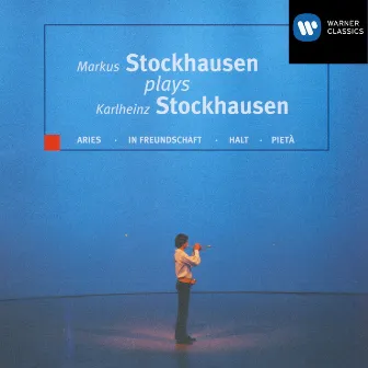 Markus Stockhausen Plays Karlheinz Stockhausen by Karlheinz Stockhausen