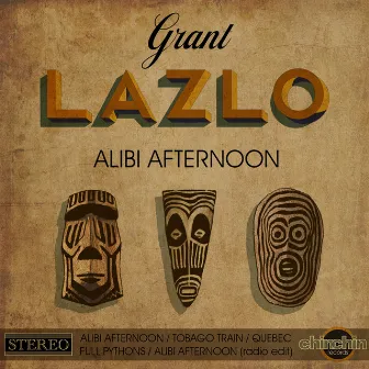 Alibi Afternoon by Grant Lazlo