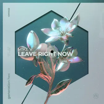 Leave Right Now by M!KE V