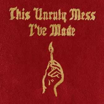 This Unruly Mess I've Made by Macklemore & Ryan Lewis