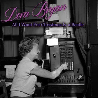 All I Want for Christmas Is a Beatle by Dora Bryan