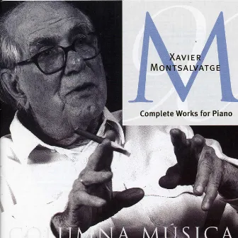 Xavier Montsalvatge: Complete Works for Piano by Xavier Montsalvatge