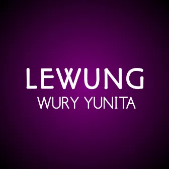 Lewung by Wury Yunita