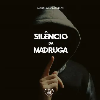 Silêncio da Madruga by MC RBL