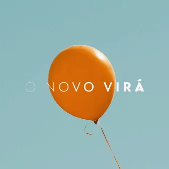 O Novo Virá by ibab celebração