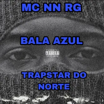 BALA AZUL by MC NN RG