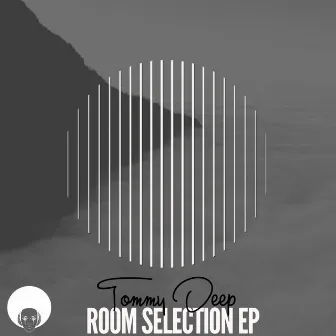 Room Selection EP by Tommy Deep