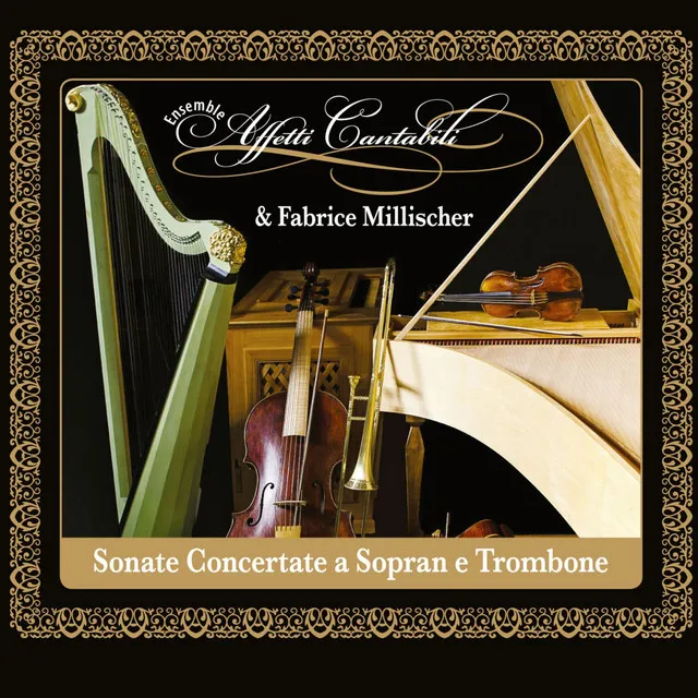 Castello, Marini, Bertali, Falconiero, Schmelzer, Cazzati, Biber & Legrenzi: Sonate Concertate a Sopran e Trombone