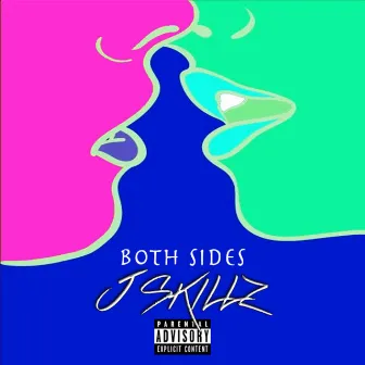 Both Sides by J Skillz