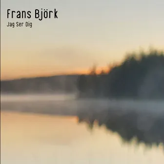 Jag Ser Dig by Frans Björk