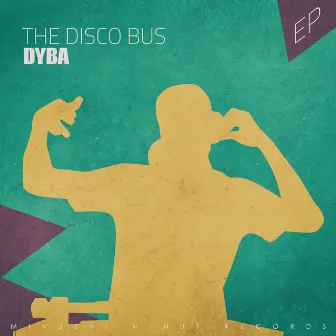 The Disco Bus - EP by Dyba