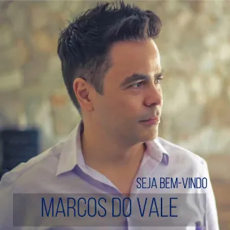 Seja Bem-Vindo by Marcos do Vale