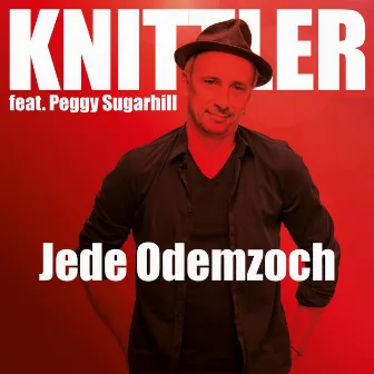 Jede Odemzoch (Every Breath You Take) by Knittler