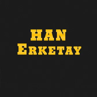 Erketay by HAN