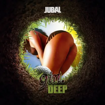 9 Inch Deep by Jubal