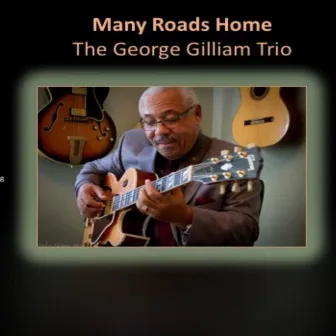 Many Roads Home by The George Gilliam Trio